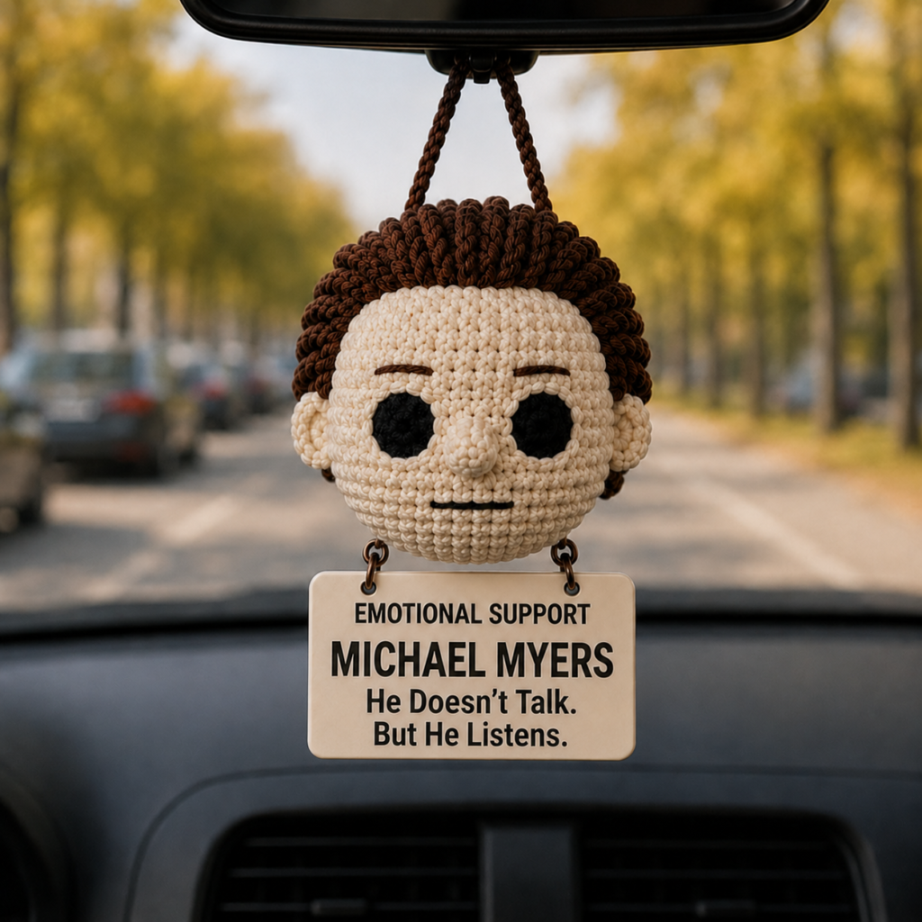 Emotional Support Michael Myers Crochet Car Hanging Ornament – He Doesn’t Talk. But He Listens.