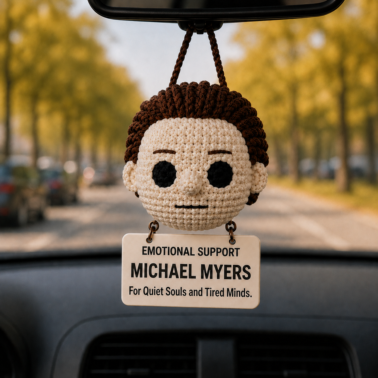 Michael Myers Emotional Support Car Hanging - For Quiet Souls and Tired Minds.